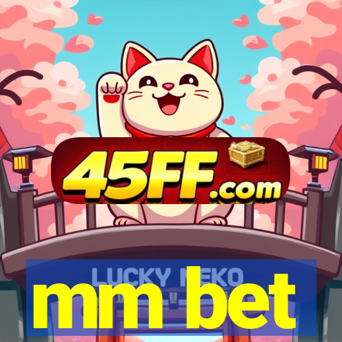 mm bet